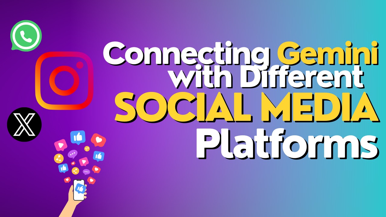 Connecting Gemini with Different Social Media Platforms